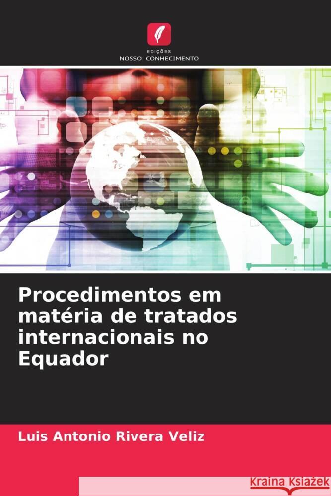 Procedimentos em matéria de tratados internacionais no Equador Rivera Veliz, Luis Antonio 9786206309079