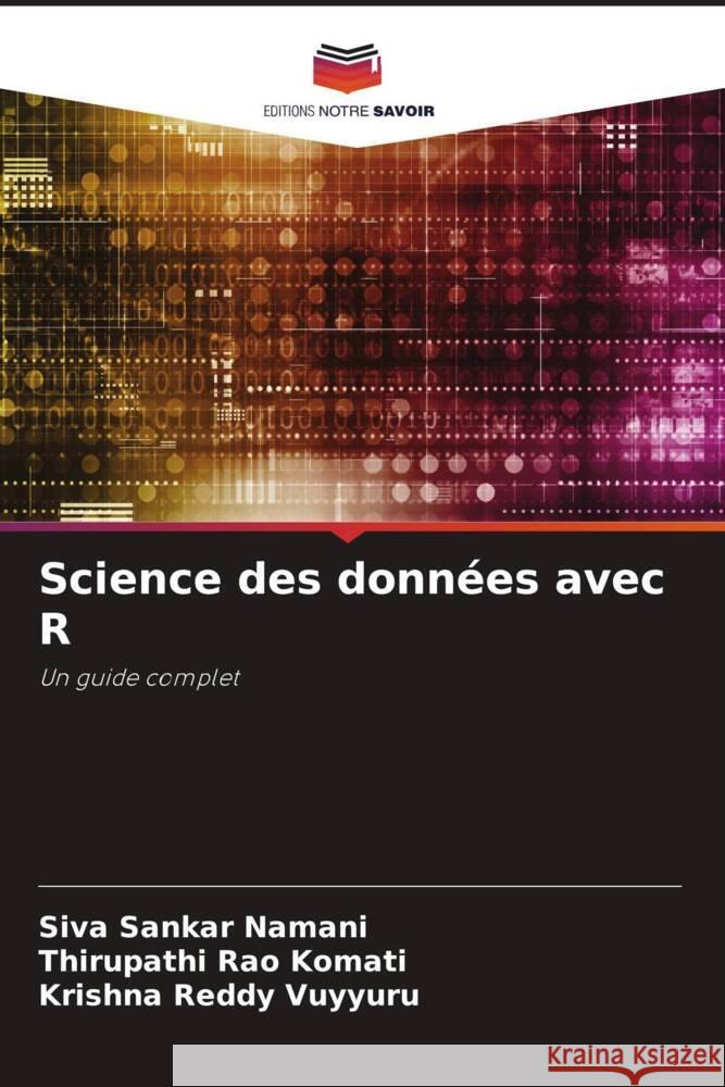 Science des données avec R Namani, Siva Sankar, Komati, Thirupathi Rao, Vuyyuru, Krishna Reddy 9786206309291