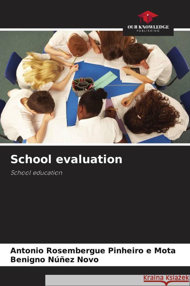 School evaluation Pinheiro e Mota, Antonio Rosembergue, Núñez Novo, Benigno 9786206309741 Our Knowledge Publishing