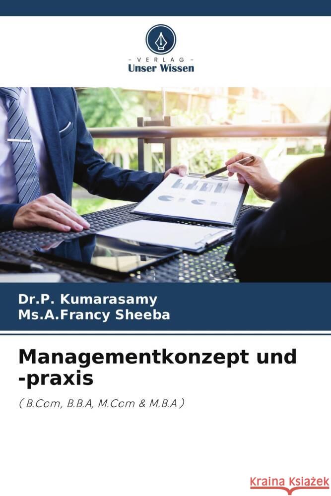 Managementkonzept und -praxis Kumarasamy, Dr.P., Sheeba, Ms.A.Francy 9786206310099