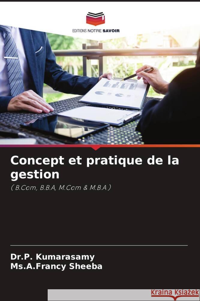 Concept et pratique de la gestion Kumarasamy, Dr.P., Sheeba, Ms.A.Francy 9786206310112