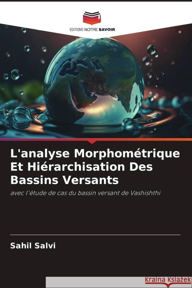 L'analyse Morphométrique Et Hiérarchisation Des Bassins Versants Salvi, Sahil 9786206310402