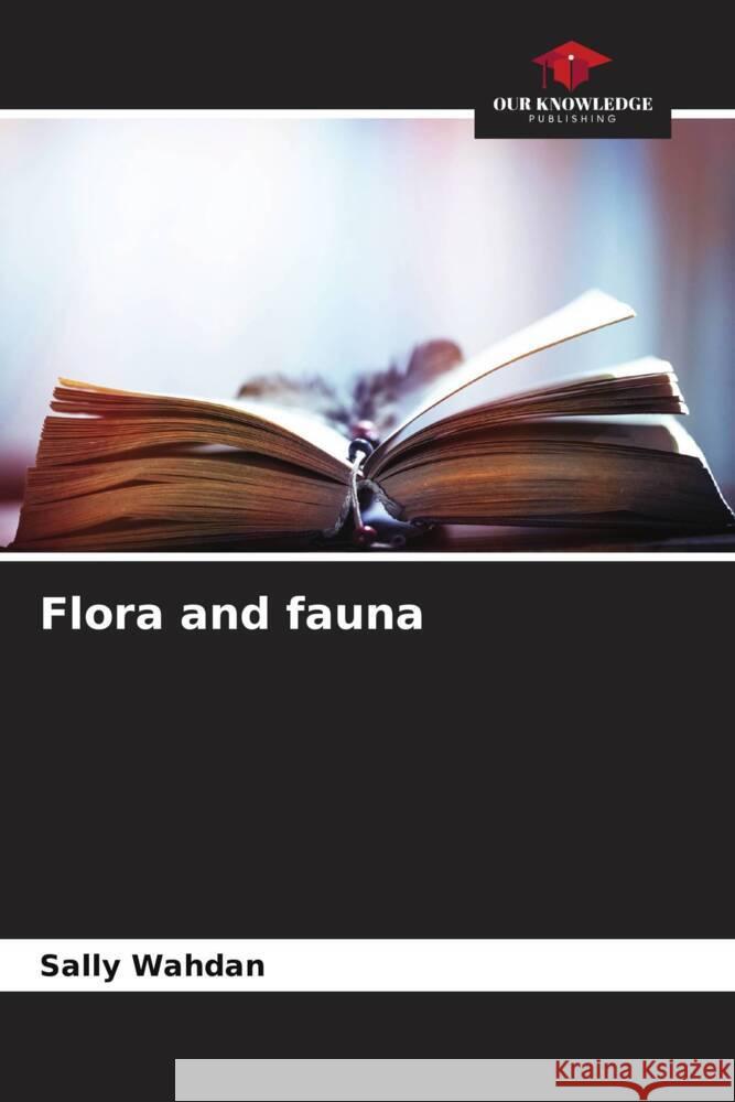 Flora and fauna Wahdan, Sally 9786206310662 Our Knowledge Publishing