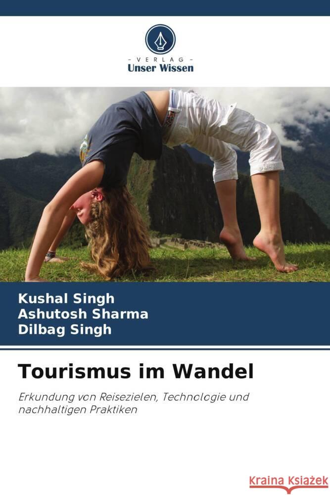 Tourismus im Wandel Singh, Kushal, Sharma, Ashutosh, Singh, Dilbag 9786206310815