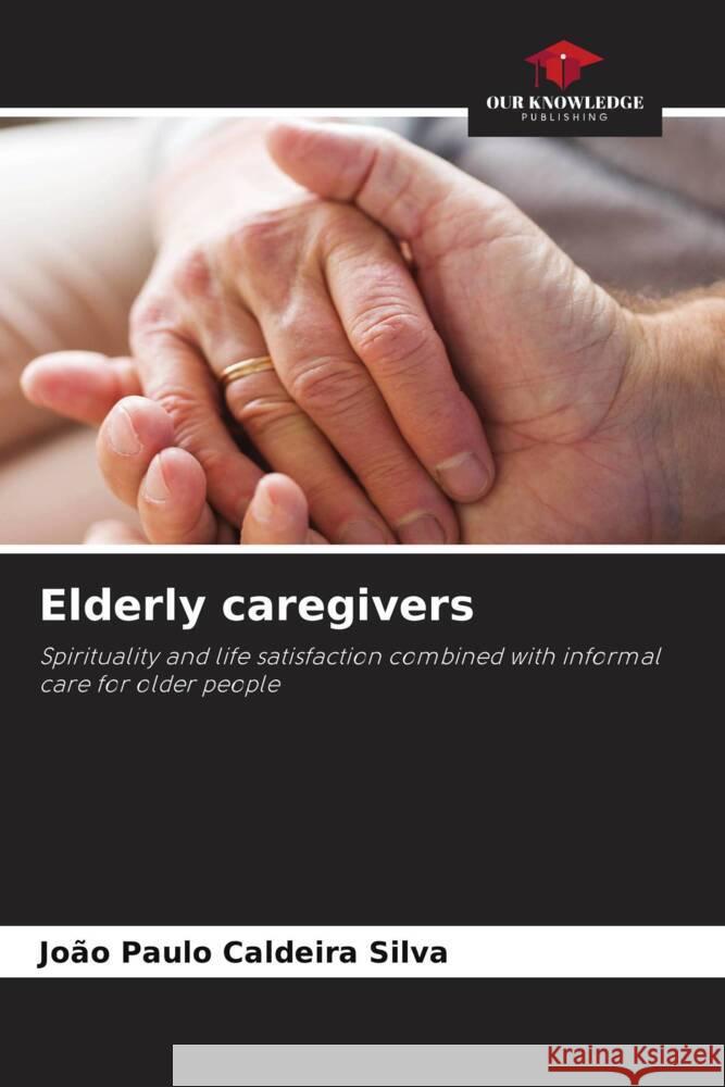 Elderly caregivers Caldeira Silva, João Paulo 9786206310990