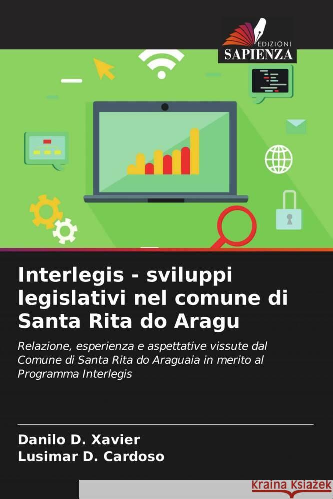 Interlegis - sviluppi legislativi nel comune di Santa Rita do Aragu Xavier, Danilo D., Cardoso, Lusimar D. 9786206311157 Edizioni Sapienza