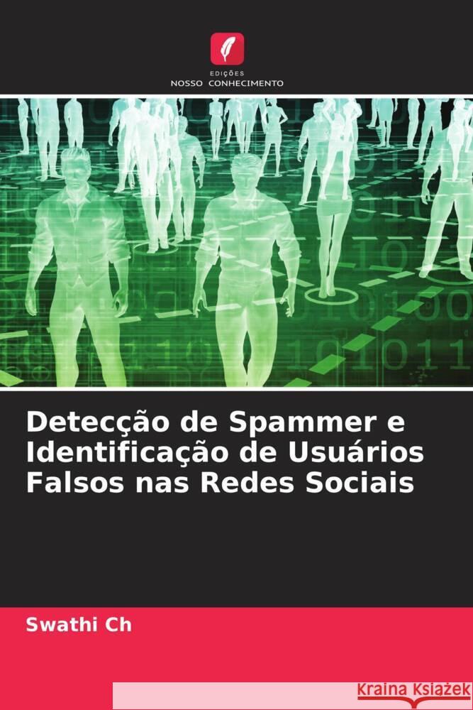 Detecção de Spammer e Identificação de Usuários Falsos nas Redes Sociais Ch, Swathi 9786206311478