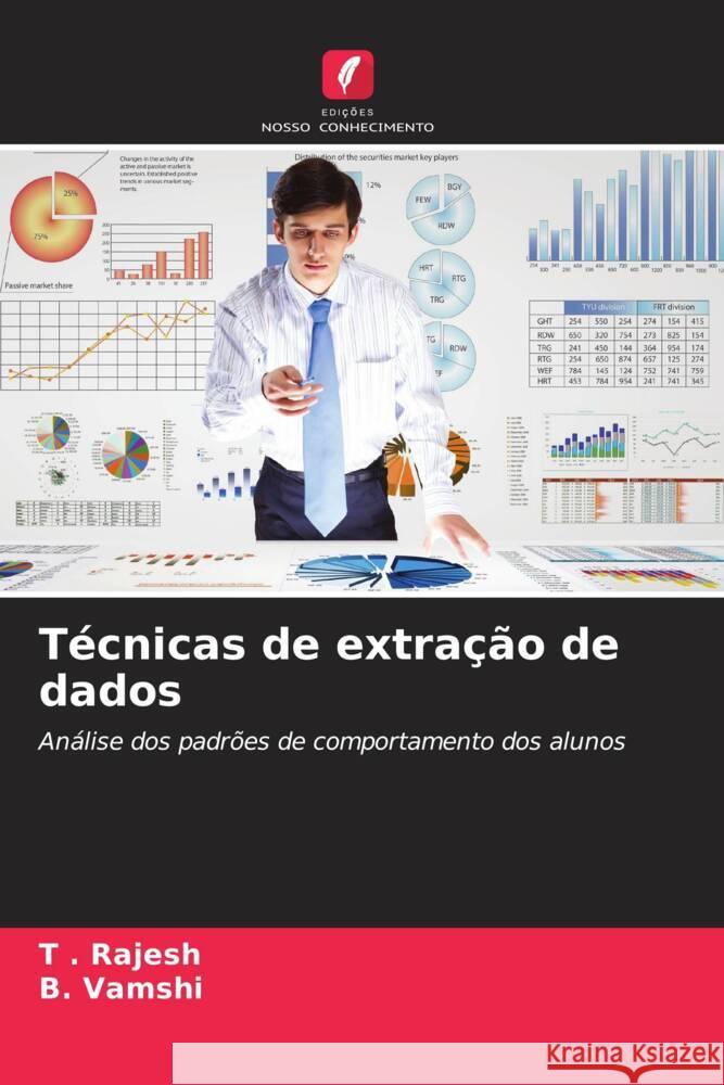 Técnicas de extração de dados Rajesh, T ., Vamshi, B. 9786206311638 Edições Nosso Conhecimento