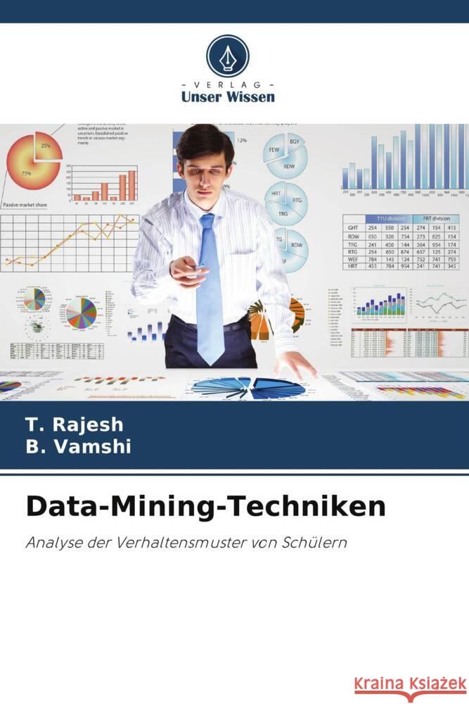 Data-Mining-Techniken Rajesh, T., Vamshi, B. 9786206311645 Verlag Unser Wissen