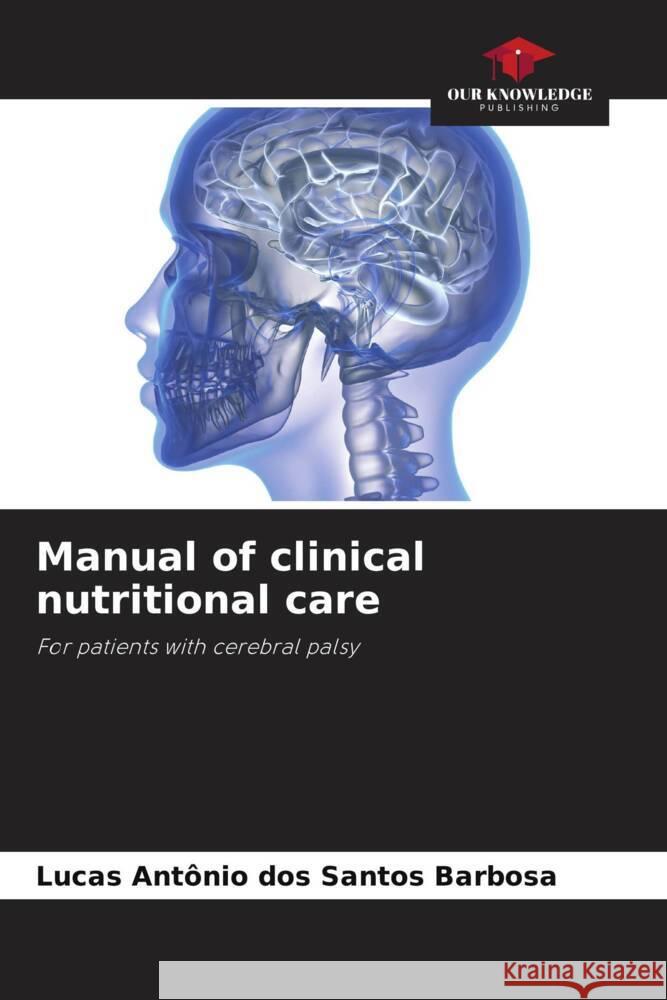 Manual of clinical nutritional care Antônio dos Santos Barbosa, Lucas 9786206312505