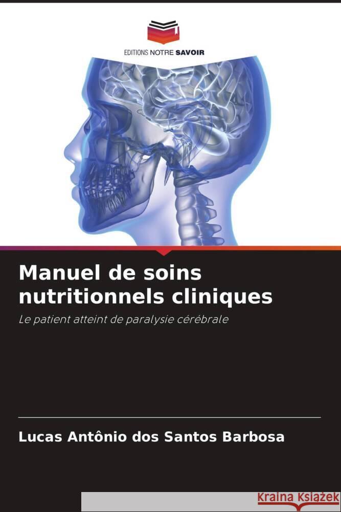 Manuel de soins nutritionnels cliniques Antônio dos Santos Barbosa, Lucas 9786206312529