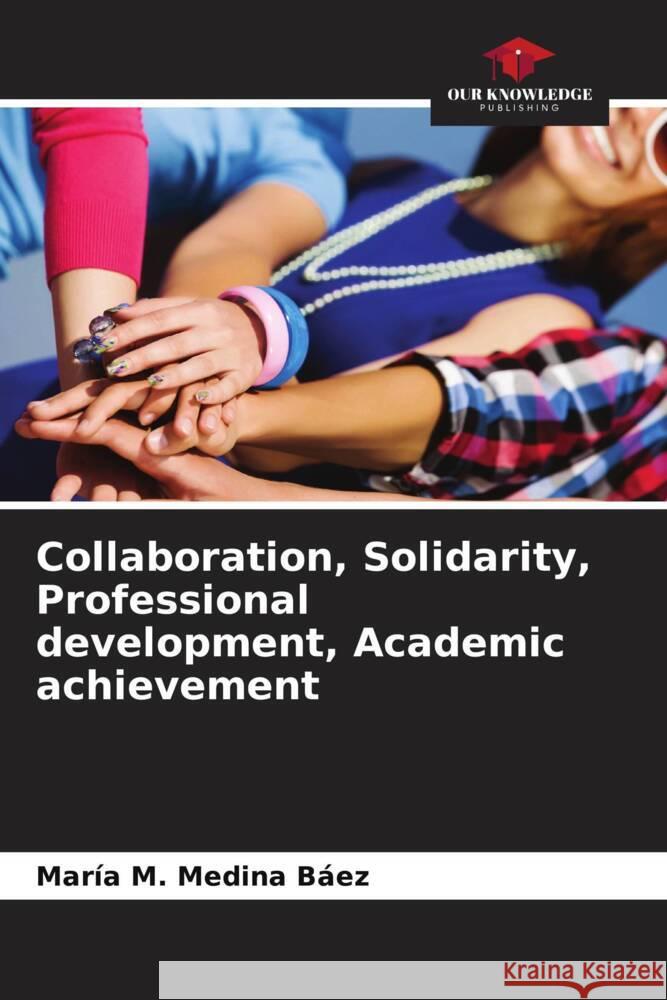 Collaboration, Solidarity, Professional development, Academic achievement Medina Báez, María M. 9786206312987