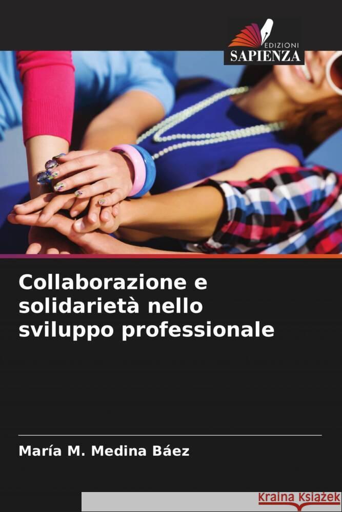 Collaborazione e solidarietà nello sviluppo professionale Medina Báez, María M. 9786206313007