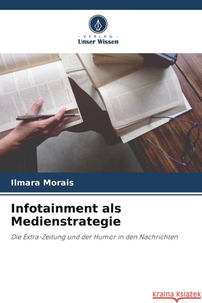 Infotainment als Medienstrategie Morais, Ilmara 9786206313090