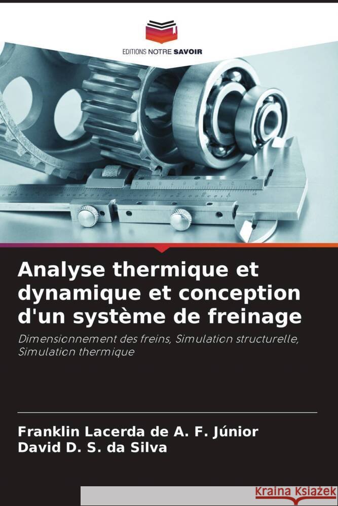 Analyse thermique et dynamique et conception d'un système de freinage Lacerda de A. F. Júnior, Franklin, D. S. da Silva, David 9786206313243