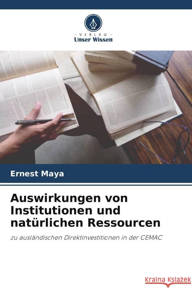 Auswirkungen von Institutionen und natürlichen Ressourcen Maya, Ernest 9786206314059 Verlag Unser Wissen