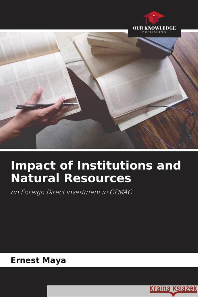 Impact of Institutions and Natural Resources Maya, Ernest 9786206314066 Our Knowledge Publishing