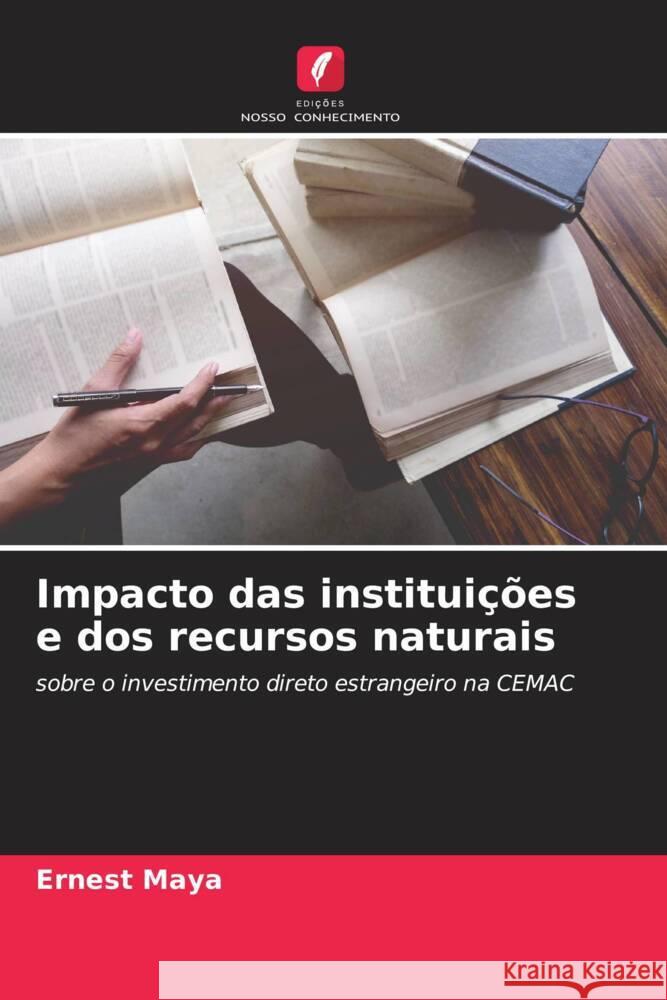 Impacto das instituições e dos recursos naturais Maya, Ernest 9786206314097 Edições Nosso Conhecimento