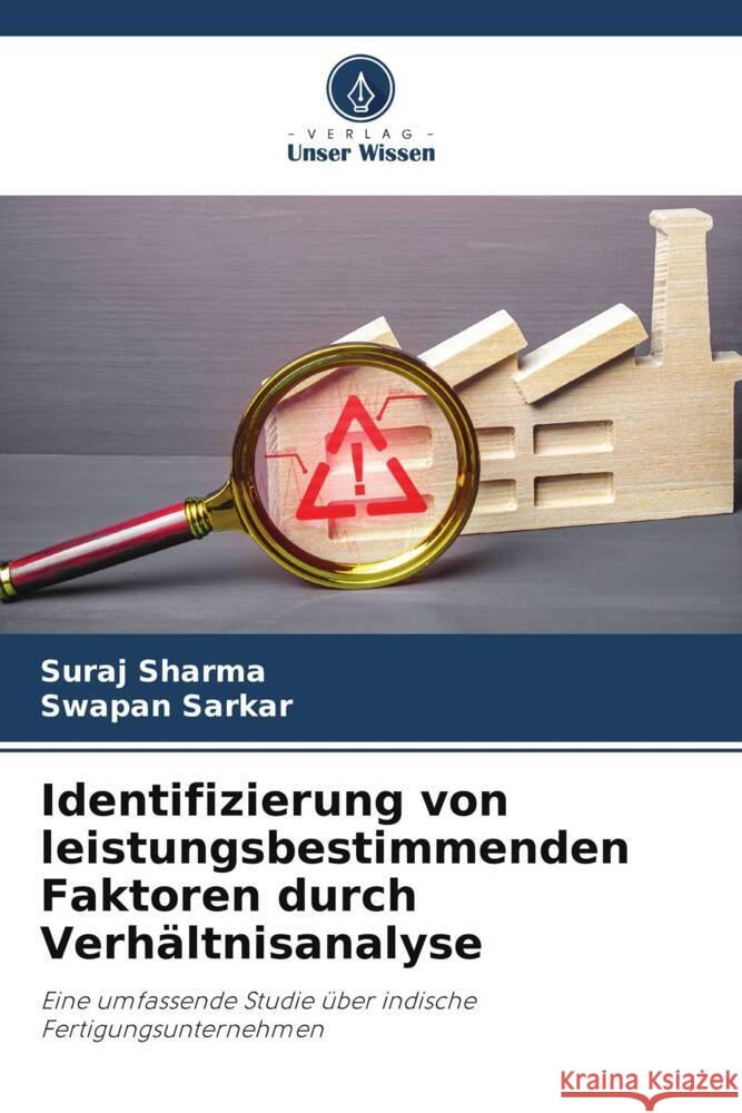 Identifizierung von leistungsbestimmenden Faktoren durch Verhältnisanalyse Sharma, Suraj, Sarkar, Swapan 9786206314417 Verlag Unser Wissen