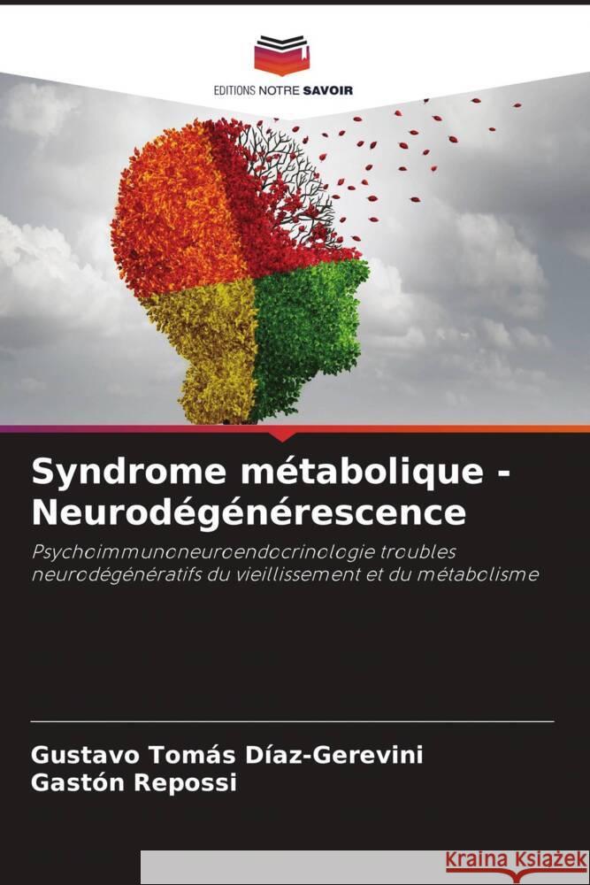 Syndrome métabolique - Neurodégénérescence Díaz-Gerevini, Gustavo Tomás, Repossi, Gastón 9786206314677