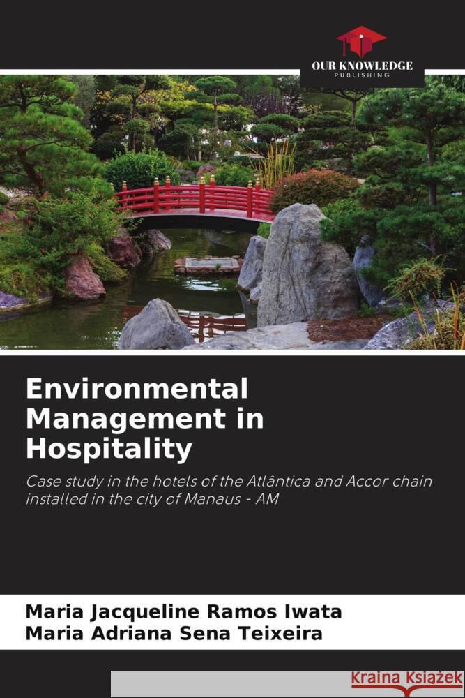 Environmental Management in Hospitality Ramos Iwata, Maria Jacqueline, Sena Teixeira, Maria Adriana 9786206315322