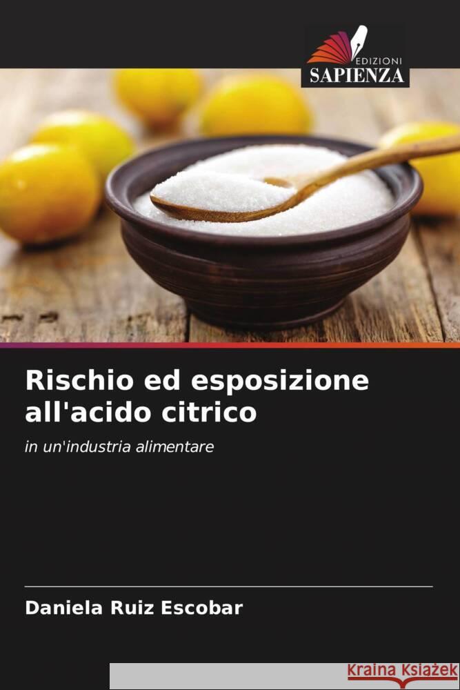 Rischio ed esposizione all'acido citrico Ruiz Escobar, Daniela 9786206315407