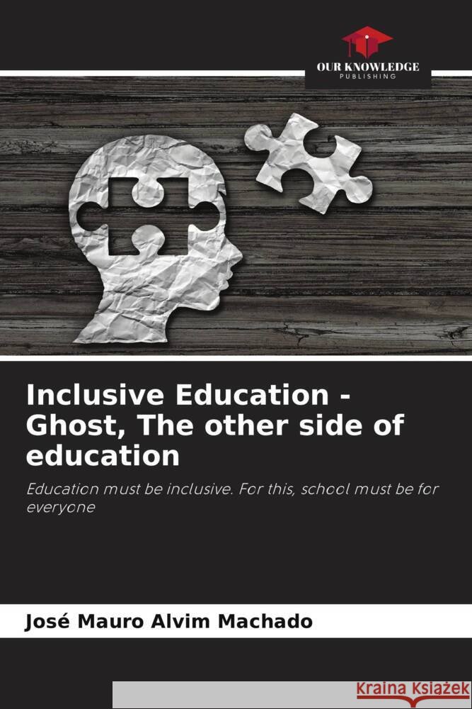 Inclusive Education - Ghost, The other side of education Alvim Machado, José Mauro 9786206315438