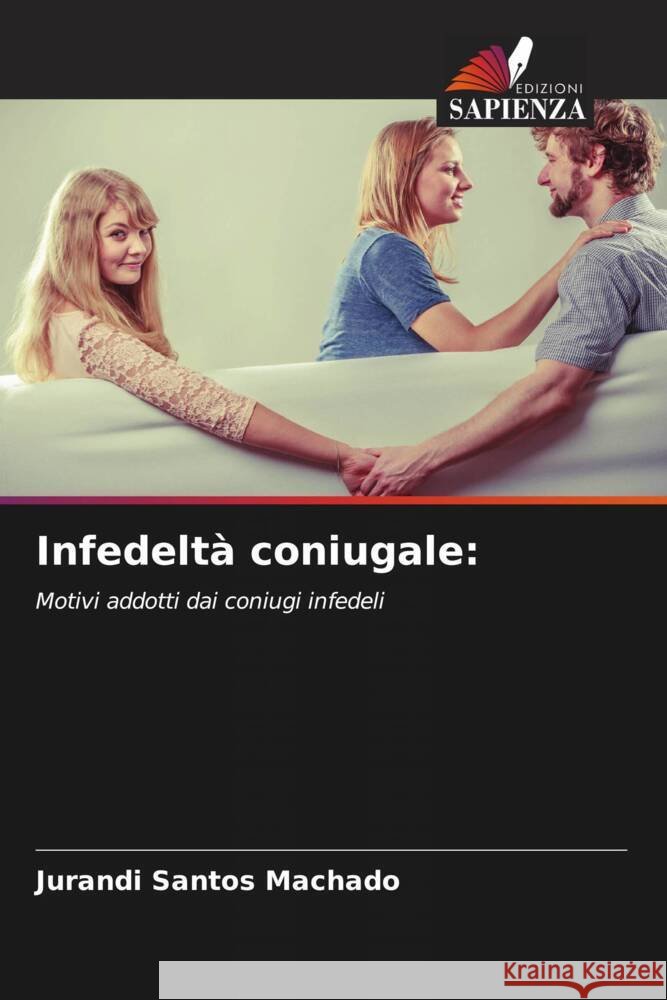 Infedeltà coniugale: Santos Machado, Jurandi 9786206315537