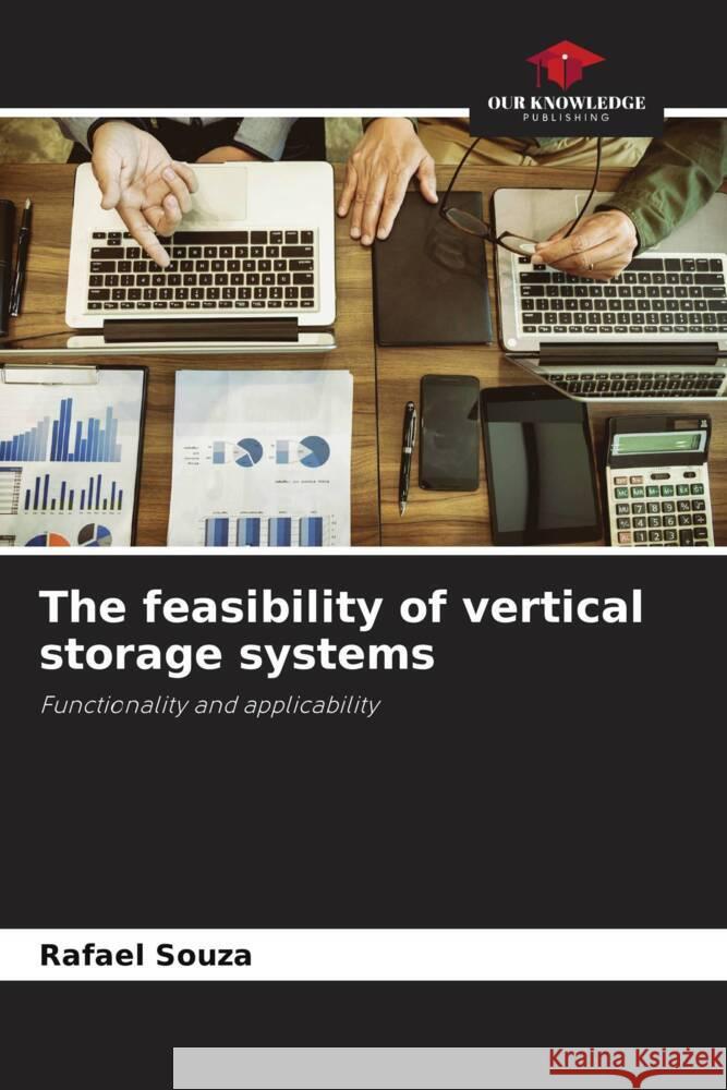 The feasibility of vertical storage systems Souza, Rafael 9786206315698