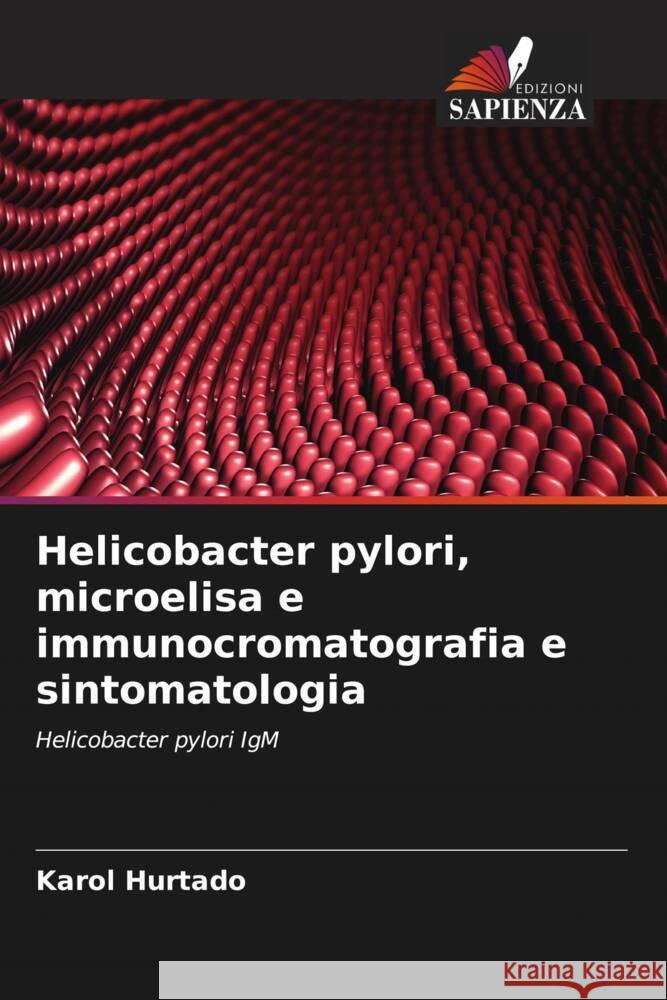 Helicobacter pylori, microelisa e immunocromatografia e sintomatologia Hurtado, Karol 9786206316008