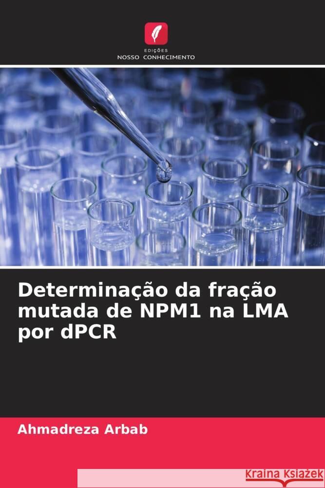 Determinação da fração mutada de NPM1 na LMA por dPCR Arbab, Ahmadreza 9786206316077