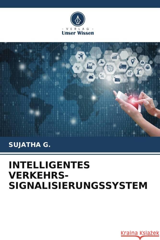 INTELLIGENTES VERKEHRS- SIGNALISIERUNGSSYSTEM G., SUJATHA 9786206316756