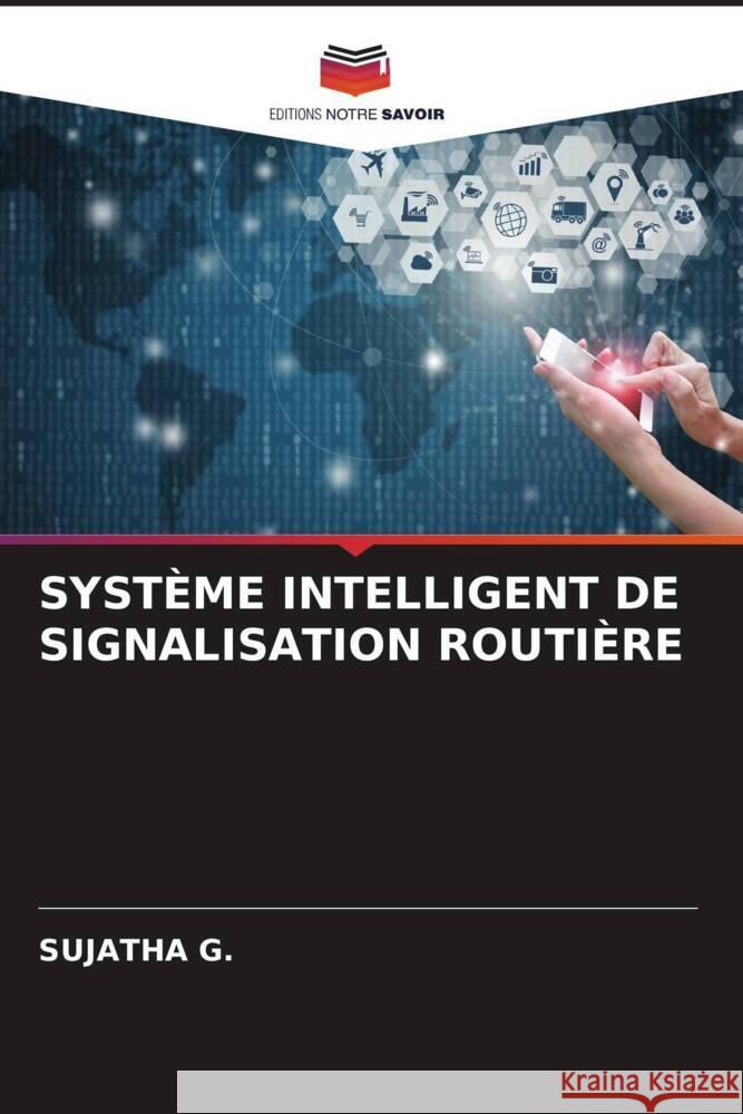 SYSTÈME INTELLIGENT DE SIGNALISATION ROUTIÈRE G., SUJATHA 9786206316770