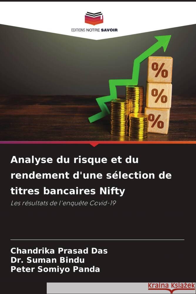 Analyse du risque et du rendement d'une sélection de titres bancaires Nifty Das, Chandrika Prasad, Bindu, Dr. Suman, Panda, Peter Somiyo 9786206316954