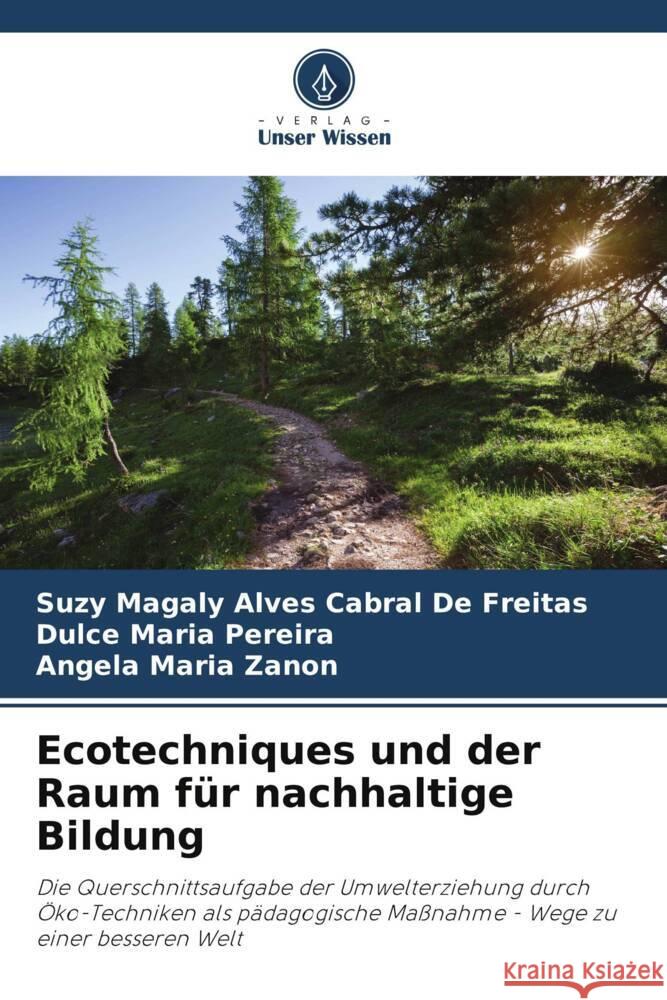 Ecotechniques und der Raum für nachhaltige Bildung Alves Cabral De Freitas, Suzy Magaly, Pereira, Dulce Maria, Zanon, Angela Maria 9786206317111