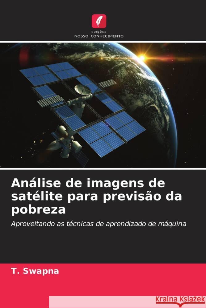 Análise de imagens de satélite para previsão da pobreza Swapna, T. 9786206317890