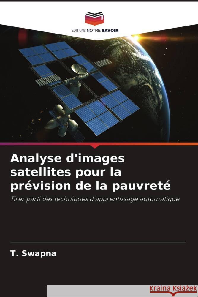 Analyse d'images satellites pour la prévision de la pauvreté Swapna, T. 9786206317920