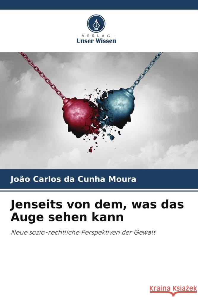 Jenseits von dem, was das Auge sehen kann Cunha Moura, João Carlos da 9786206318132