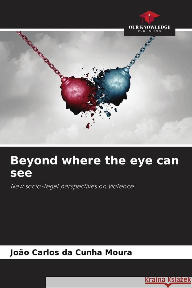 Beyond where the eye can see Cunha Moura, João Carlos da 9786206318149