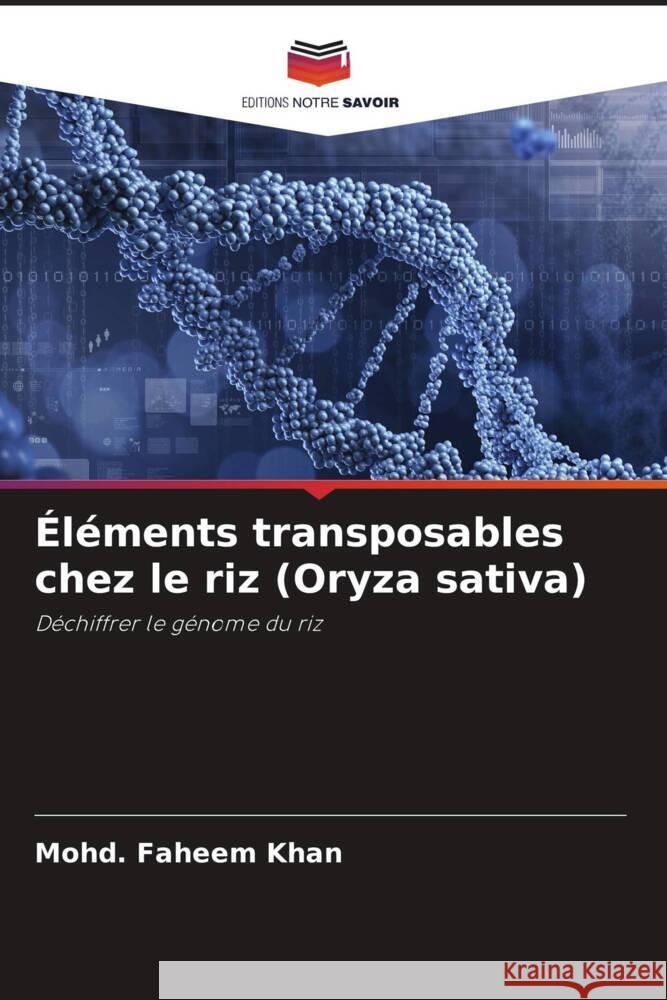 Éléments transposables chez le riz (Oryza sativa) Khan, Mohd. Faheem 9786206318262