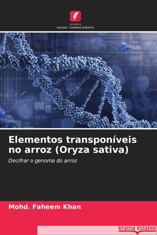 Elementos transponíveis no arroz (Oryza sativa) Khan, Mohd. Faheem 9786206318286