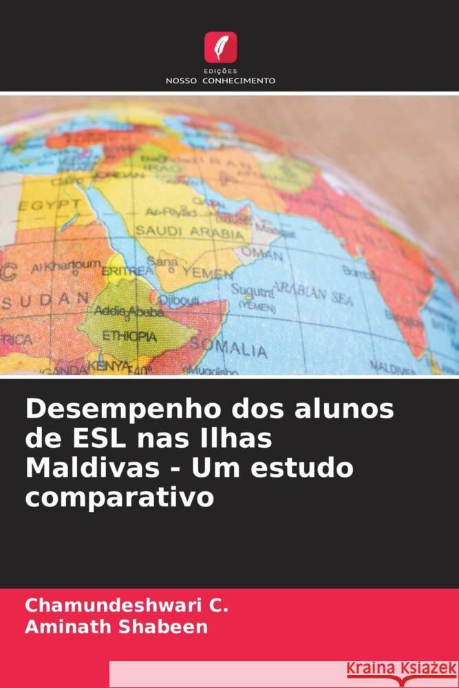 Desempenho dos alunos de ESL nas Ilhas Maldivas - Um estudo comparativo C., Chamundeshwari, Shabeen, Aminath 9786206318750