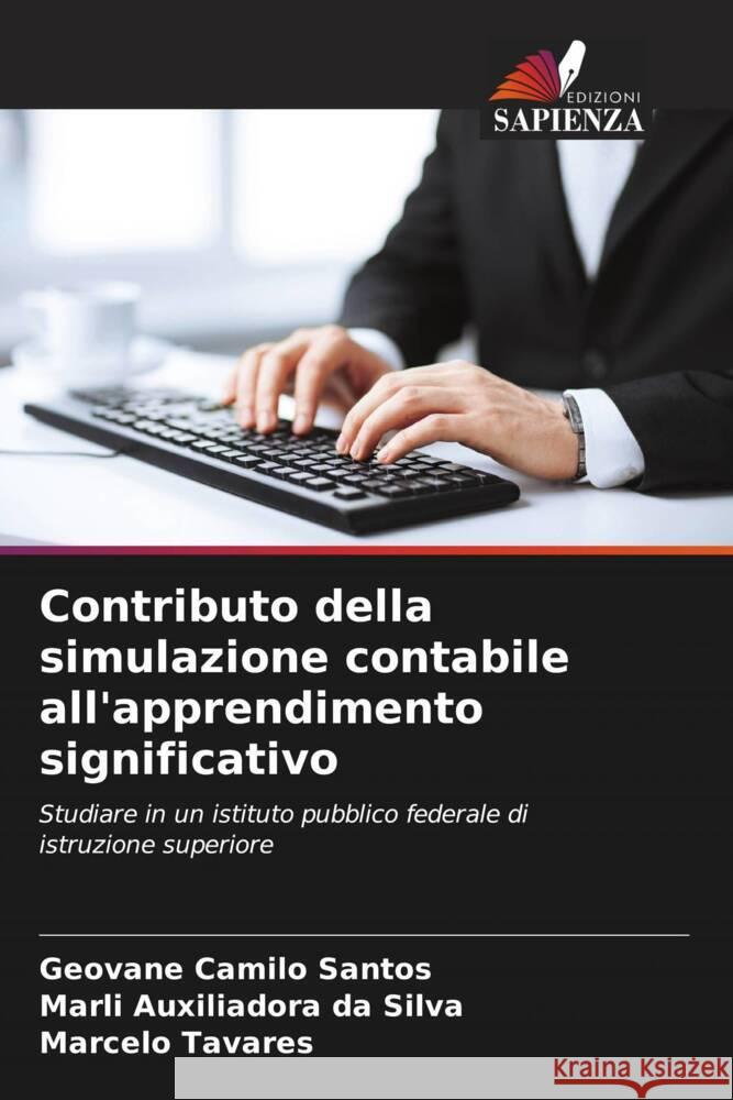 Contributo della simulazione contabile all'apprendimento significativo Santos, Geovane Camilo, Silva, Marli Auxiliadora da, Tavares, Marcelo 9786206318880