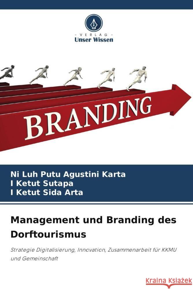 Management und Branding des Dorftourismus Karta, Ni Luh Putu Agustini, Sutapa, I Ketut, Arta, I Ketut Sida 9786206318996