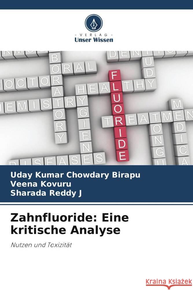 Zahnfluoride: Eine kritische Analyse Birapu, Uday Kumar Chowdary, Kovuru, Veena, J, Sharada Reddy 9786206320173