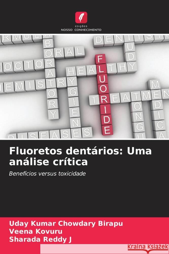 Fluoretos dentários: Uma análise crítica Birapu, Uday Kumar Chowdary, Kovuru, Veena, J, Sharada Reddy 9786206320203