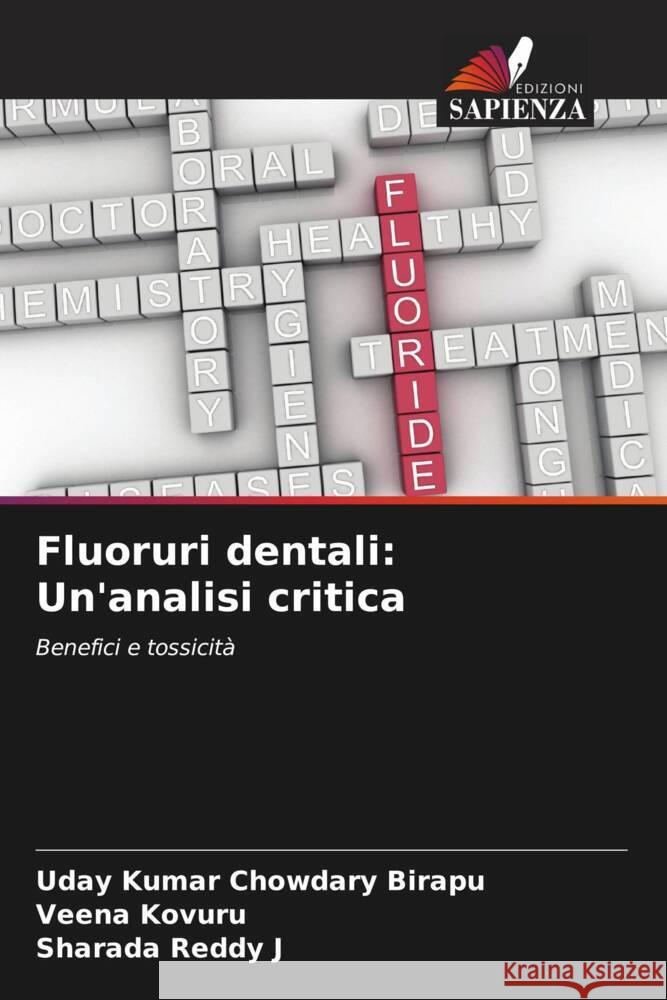 Fluoruri dentali: Un'analisi critica Birapu, Uday Kumar Chowdary, Kovuru, Veena, J, Sharada Reddy 9786206320227 Edizioni Sapienza