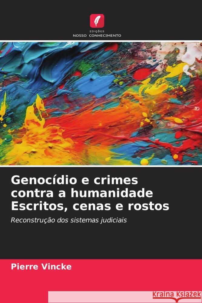 Genocídio e crimes contra a humanidade Escritos, cenas e rostos Vincke, Pierre 9786206320326