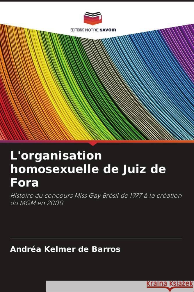 L'organisation homosexuelle de Juiz de Fora Kelmer de Barros, Andréa 9786206320388