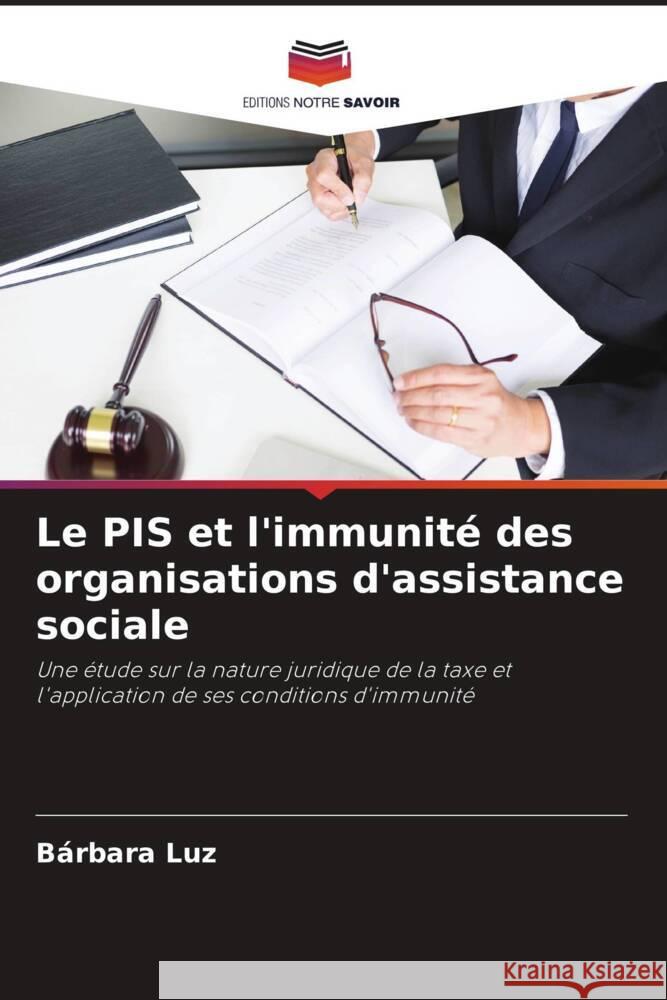 Le PIS et l'immunité des organisations d'assistance sociale Luz, Bárbara 9786206320579 Editions Notre Savoir